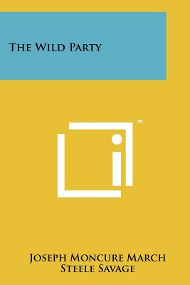 The Wild Party - March, Joseph Moncure, and Untermeyer, Louis (Introduction by)