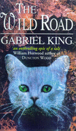 The Wild Road - King, Gabriel