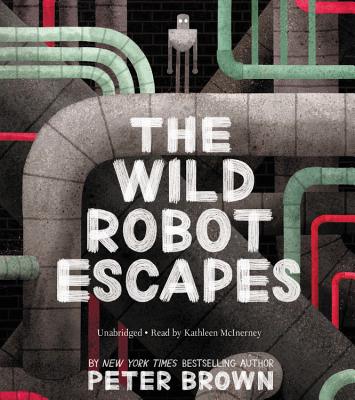 The Wild Robot Escapes - Brown, Peter