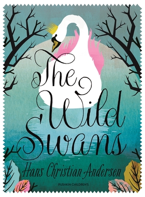 The Wild Swans - Andersen, Hans Christian, and Hoekstra, Misha (Translated by)