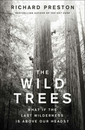 The Wild Trees: What If the Last Wilderness is Above Our Heads?