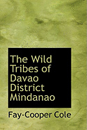 The Wild Tribes of Davao District Mindanao