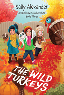 The Wild Turkeys: A Caitlin & Rio Adventure