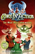 The Wild West Moo-Nster. Steve Cole