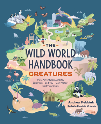 The Wild World Handbook: Creatures - Debbink, Andrea