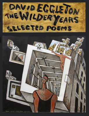 The Wilder Years: Selected poems - Eggleton, David