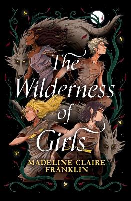 The Wilderness of Girls - Franklin, Madeline Claire