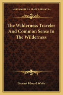 The Wilderness Traveler and Common Sense in the Wilderness