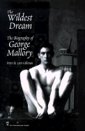 The Wildest Dream: The Biography of George Mallory