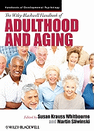 The Wiley-Blackwell Handbook of Adulthood and Aging