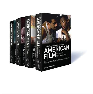 The Wiley-Blackwell History of American Film: 4 Volume Set - Lucia, Cynthia (Editor), and Grundmann, Roy (Editor), and Simon, Art (Editor)