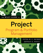 The Wiley Guide to Project, Program & Portfolio Management