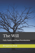 The Will: Faith, Family, and Phase Perambulation