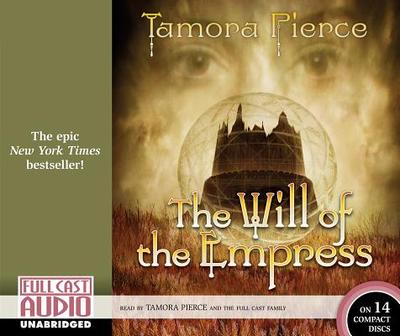 The Will of the Empress - Pierce, Tamora (Read by), and The Full Cast Family (Read by)