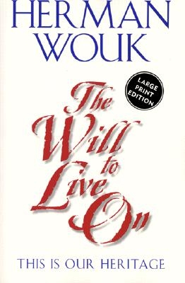 The Will to Live on: This is Our Heritage - Wouk, Herman