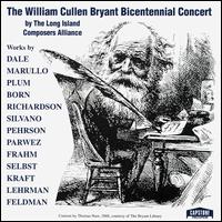 The William Cullen Bryant Bicentennial Concert by the Long Island Composers Alliance, Inc. - Akmal Parwez (baritone); Helene Williams (soprano); Joseph Pehrson (piano); Leonard Lehrman (piano); Ronald Edwards (tenor)