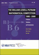 The William Lowell Putnam Mathematical Competition 1985-2000: Problems, Solutions, and Commentary