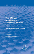 The William Makepeace Thackeray Library: Volume III - Thackeray by Anthony Trollope