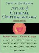 The Wills Eye Hospital Atlas of Clinical Ophthalmology - Tasman, William, MD (Editor), and Jaeger, Edward A, MD (Editor), and Wills Eye Hospital (Philadelphia Pa )