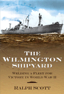 The Wilmington Shipyard:: Welding a Fleet for Victory in World War II