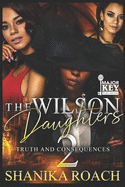 The Wilson Daughters 2: Truth and Consequences