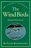 The Wind Birds - Matthiessen, Peter, and Zimmer, Kevin J (Adapted by)