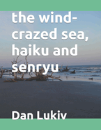 The wind-crazed sea, haiku and senryu