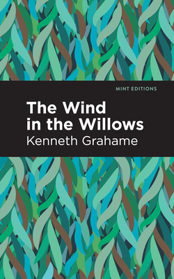 The Wind in the Willows - Grahame, Kenneth, and Editions, Mint (Contributions by)