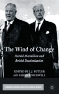 The Wind of Change: Harold Macmillan and British Decolonization