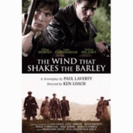 The Wind That Shakes the Barley: A Screenplay