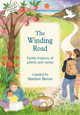 The Winding Road: Family Treasury of Poems & Verses - Barton, Matthew