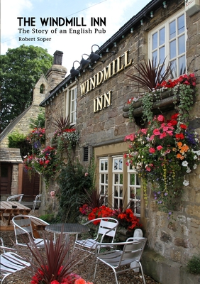 The Windmill Inn: The story of an English Pub - Soper, Robert