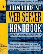 The Windows NT Web Server Handbook - Sheldon, Tom, and Sheldon, Thomas