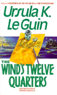 The Wind's Twelve Quarters - Le Guin, Ursula K