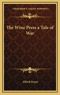The Wine-Press: A Tale of War