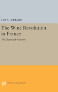 The Wine Revolution in France: The Twentieth Century