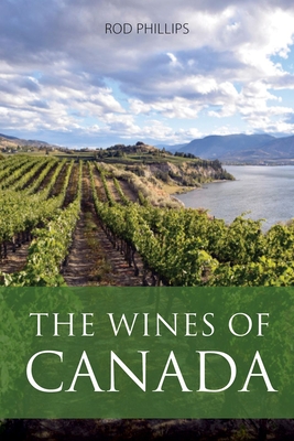 The Wines of Canada - Phillips, Rod