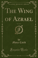 The Wing of Azrael, Vol. 3 of 3 (Classic Reprint)