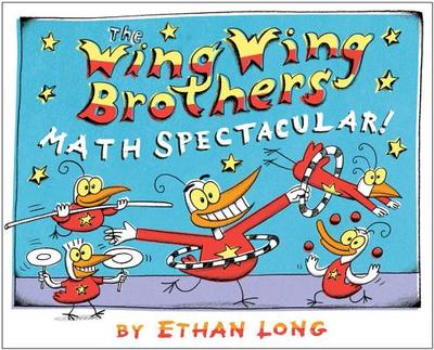 The Wing Wing Brothers Math Spectacular! - Long, Ethan