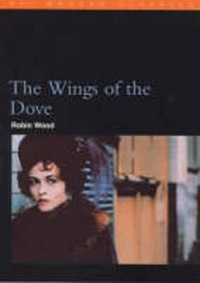 The Wings of the Dove: Henry James in the 1990s - Wood, Robin