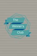 The Winner's Club: A 6x9 Journal with Blank Paper For Writing and Notetaking: First Edition