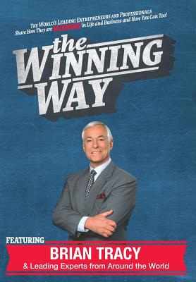 The Winning Way - Tracy, Brian, and Nanton, Nick Esq, and Dicks, Jw Esq