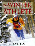The Winter Athlete: Secrets of Wholistic Fitness for Outdoor Performance