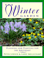 The Winter Garden - Loewer, H Peter, and Mellichamp, Larry