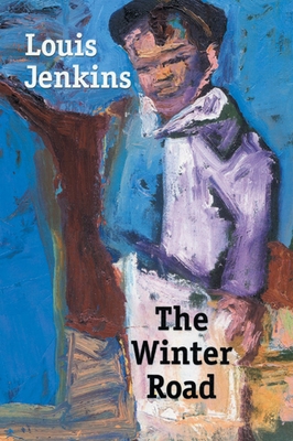 The Winter Road: Prose Poems - Jenkins, Louis