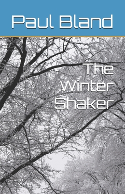 The Winter Shaker - Bland, Paul E