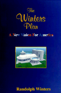 The Winters Plan: A New Vision for America
