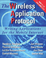The Wireless Application Protocol: Writing Applications for the Mobile Internet