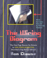 The Wiring Diagram: The One-Page Beacon for Britain by Sir John Hoskyns, Thatcher's Top Policy Advisor (Black and White Print Edition)