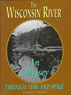 The Wisconsin River: An Odyssey Through Time and Space